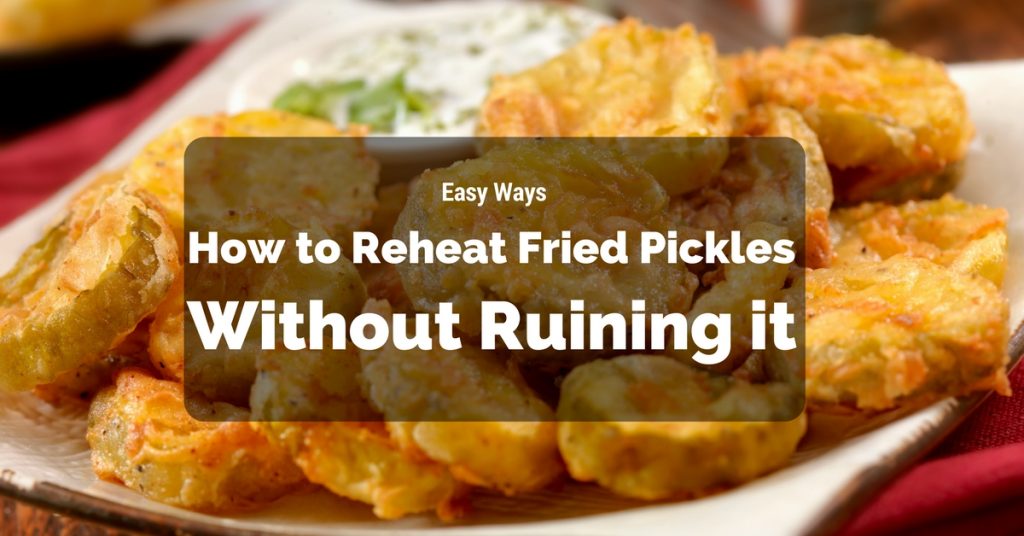 how-to-reheat- fried-pickles.jpg