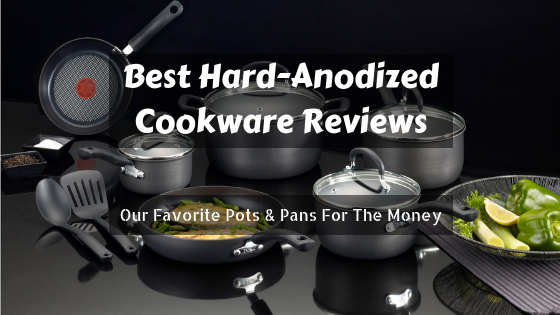 Best Hard-Anodized Cookware Reviews