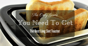 best long slot toaster