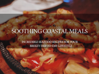 Soothing Coastal Meals
