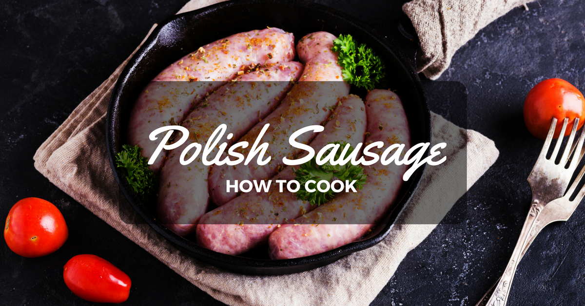 How To Cook Polish Sausage