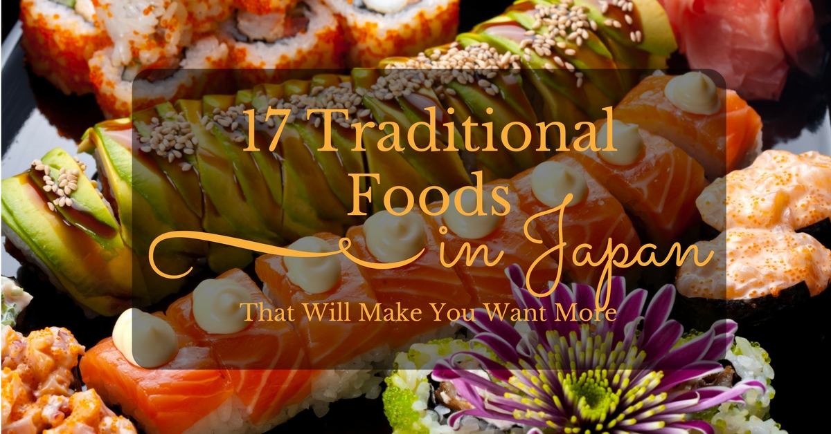 Traditional Foods In Japan What Should You Know About Them
