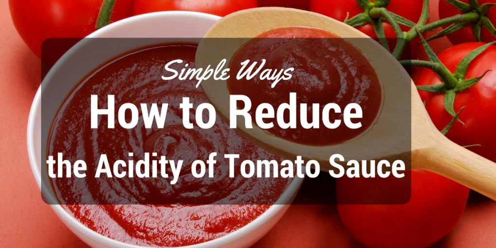 Does Sugar Reduce Acidity In Tomato Sauce? How to reduce it?