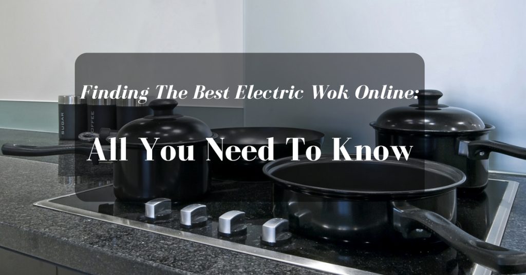 Best Electric Wok Reviews (2018) Our TopRated Picks
