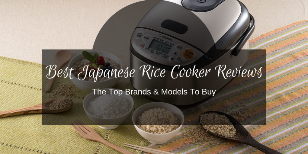 Best Japanese Rice Cooker Reviews (2019)