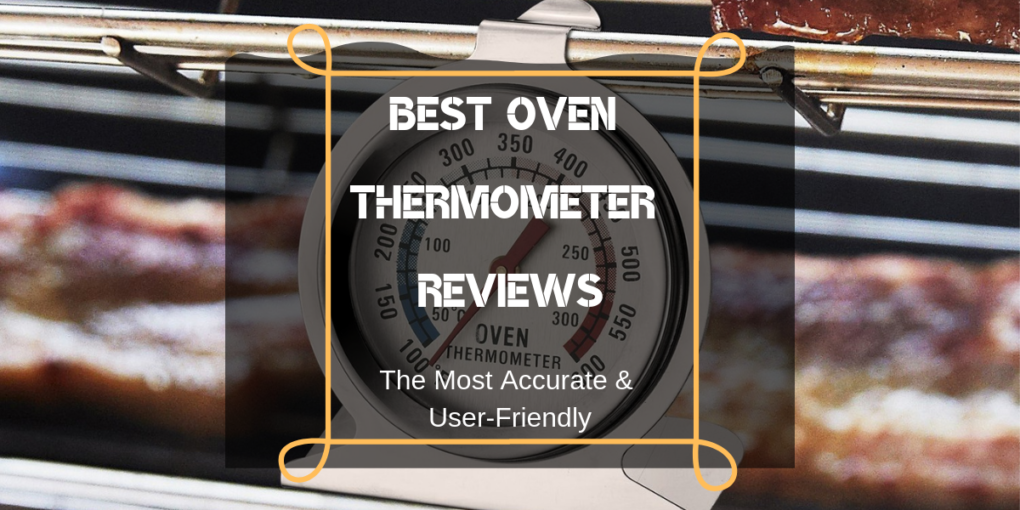 Best Oven Thermometer Reviews 2019 The Most Accurate
