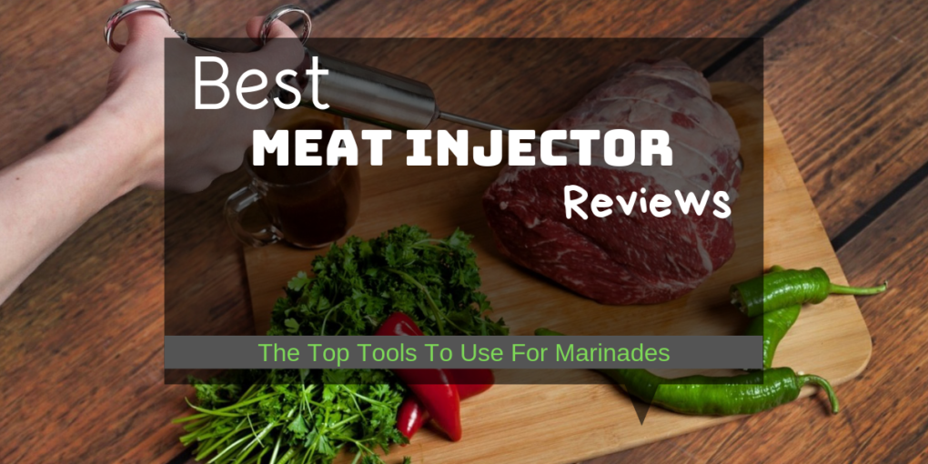 Best Meat Injector Reviews (2019) The Top Tools For Marinades