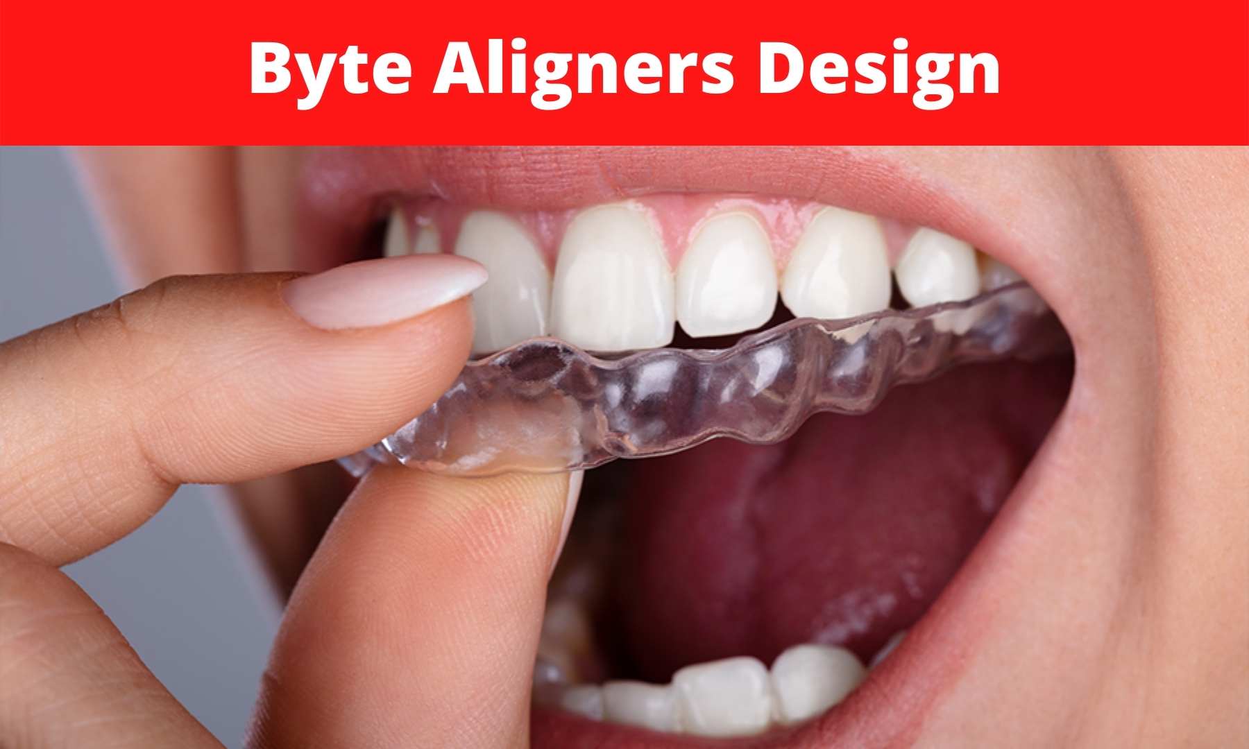 Byte Review: Are Byte Aligners Worth It? [Honest Review] - WarmChef.Com